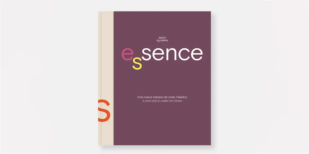 Essence, el gran libro de los aromas aplicados al helado y el postre de Jesús Escalera